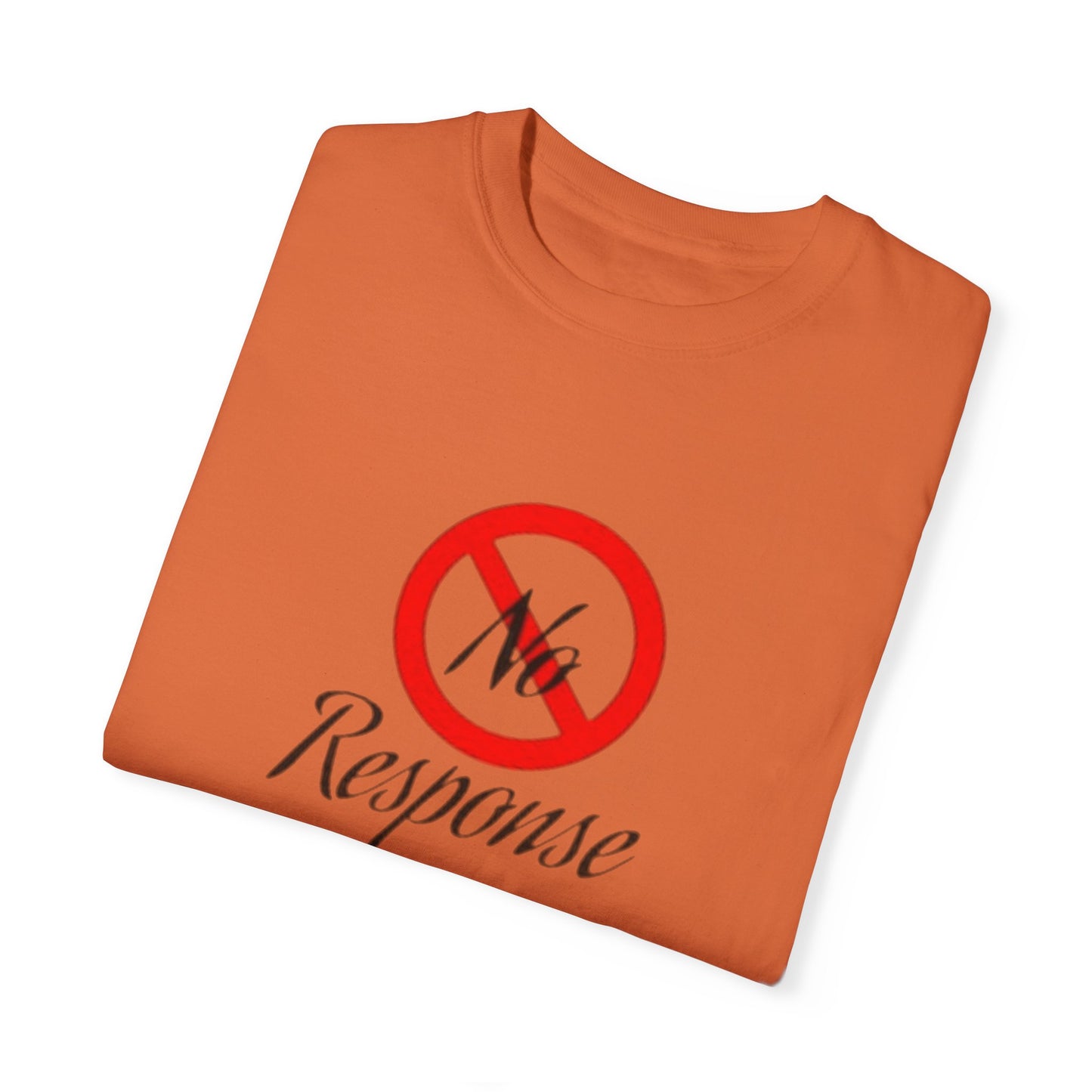 Unisex No Response  Tee