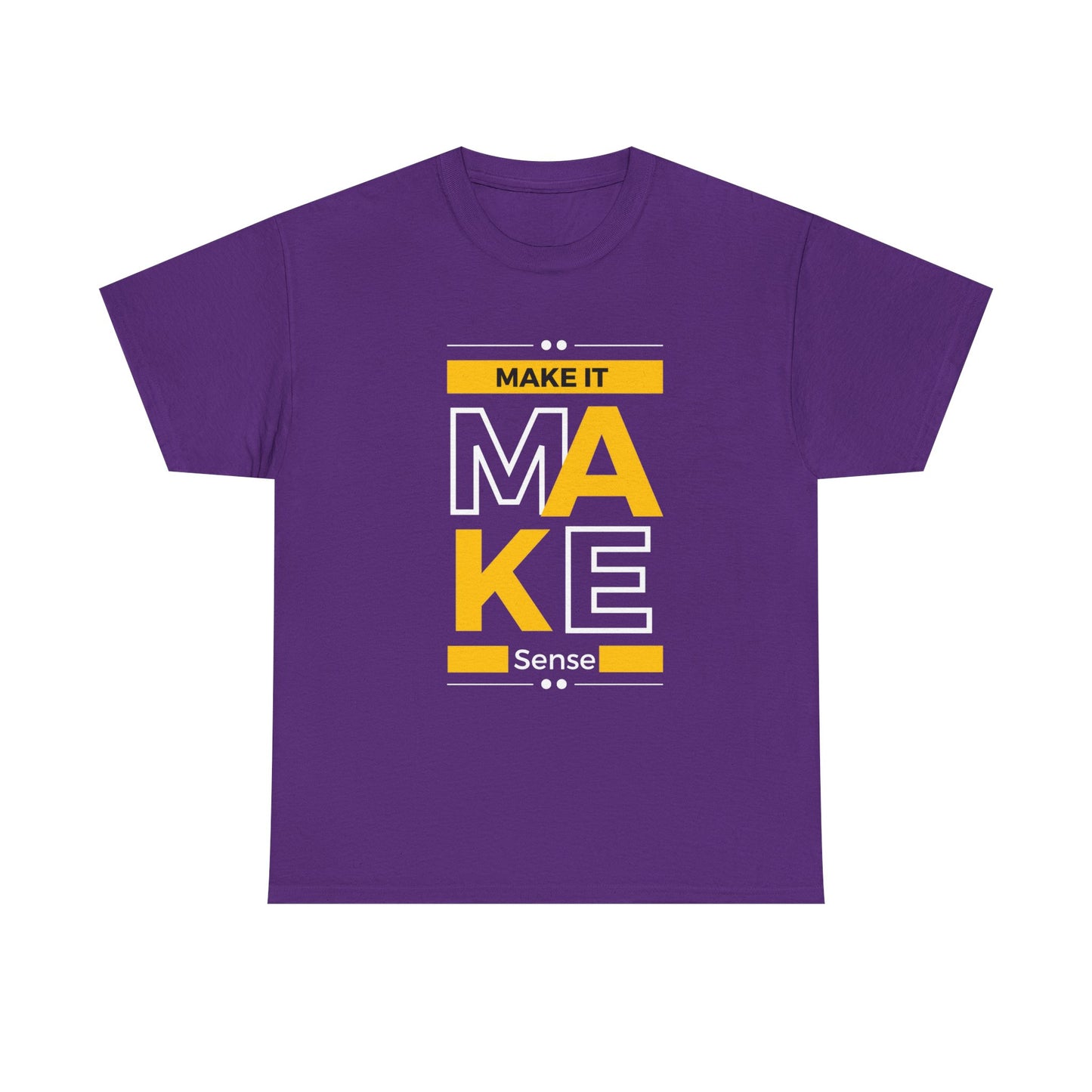 Make It Make Sense Heavy  Tee