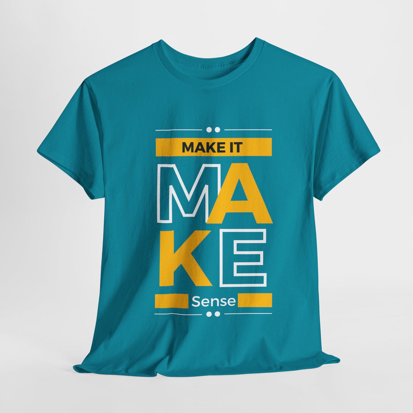 Make It Make Sense Heavy  Tee