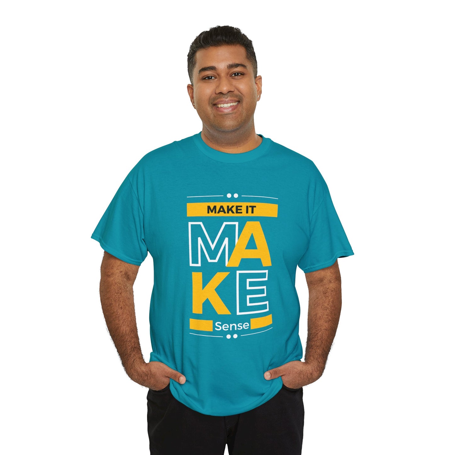 Make It Make Sense Heavy  Tee