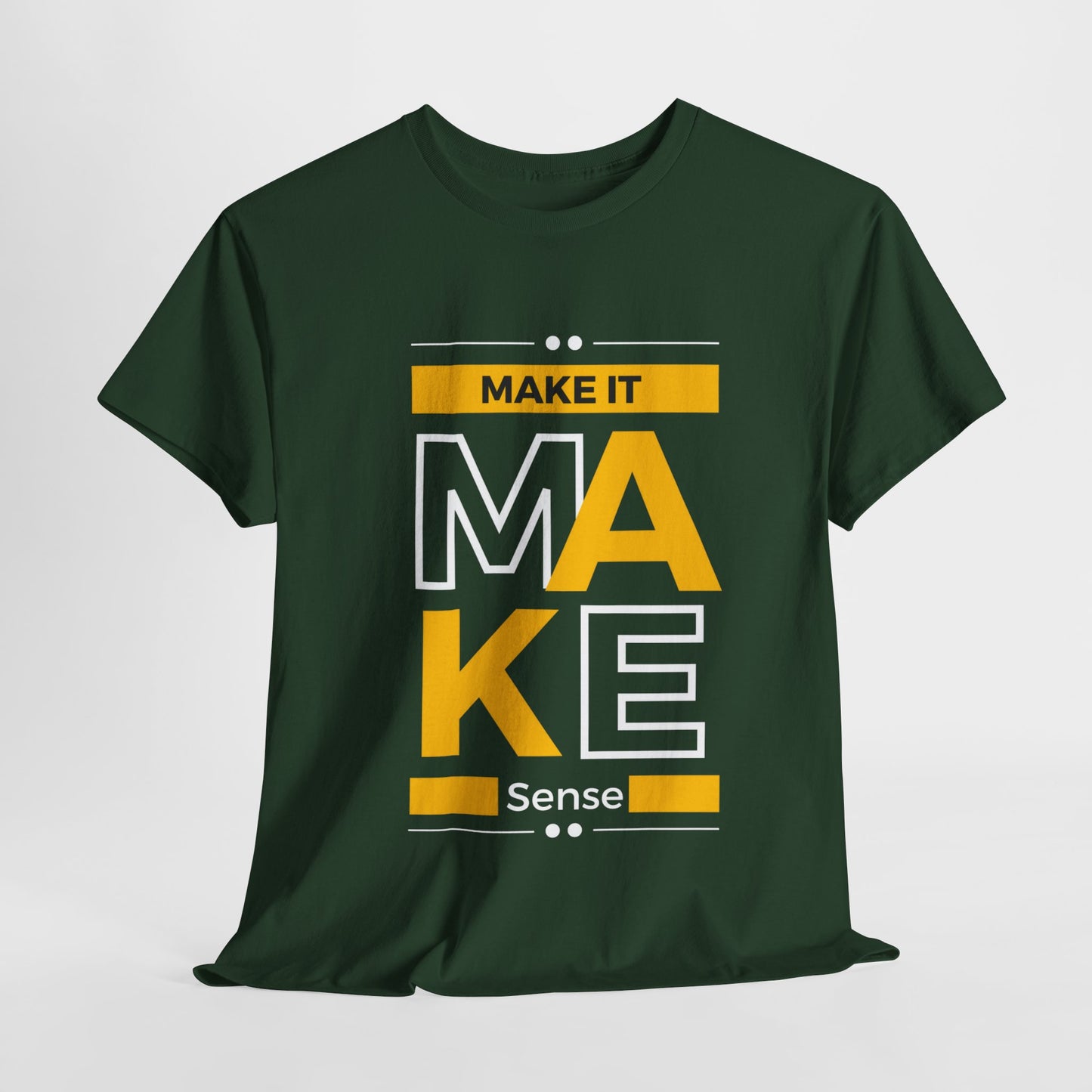 Make It Make Sense Heavy  Tee