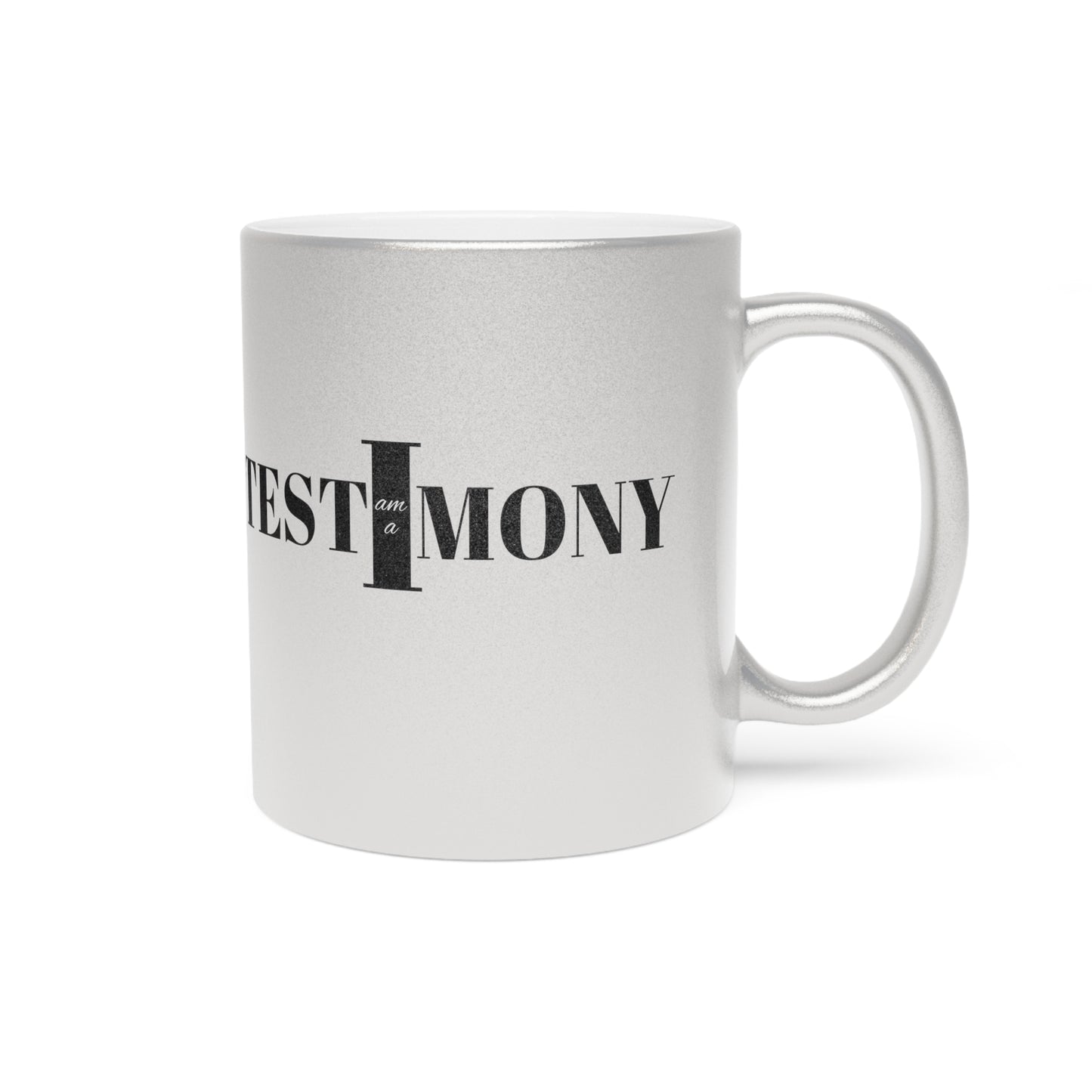 TESTIMONY I AM Metallic Mug (Silver\Gold)