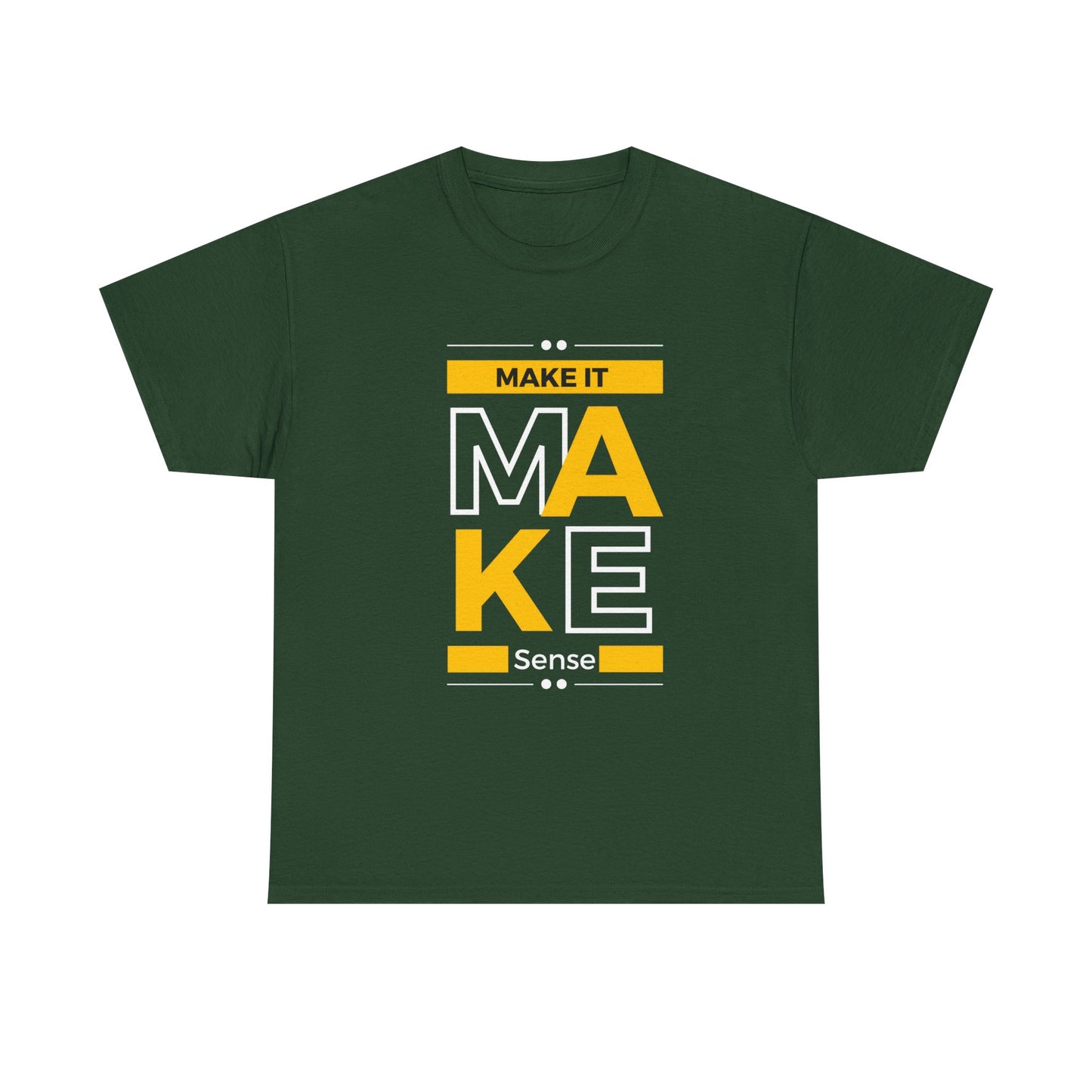 Make It Make Sense Heavy  Tee