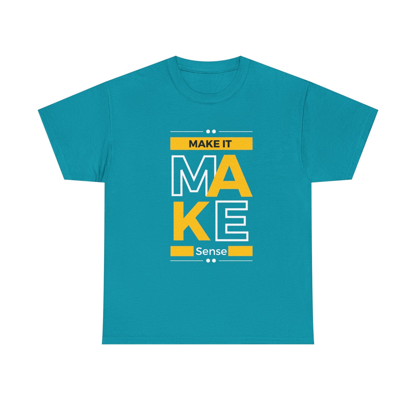 Make It Make Sense Heavy  Tee