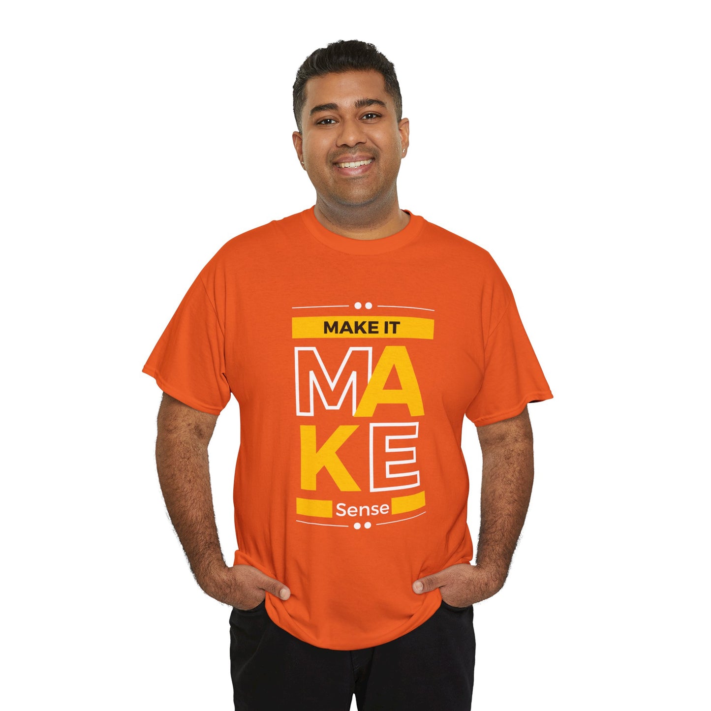 Make It Make Sense Heavy  Tee