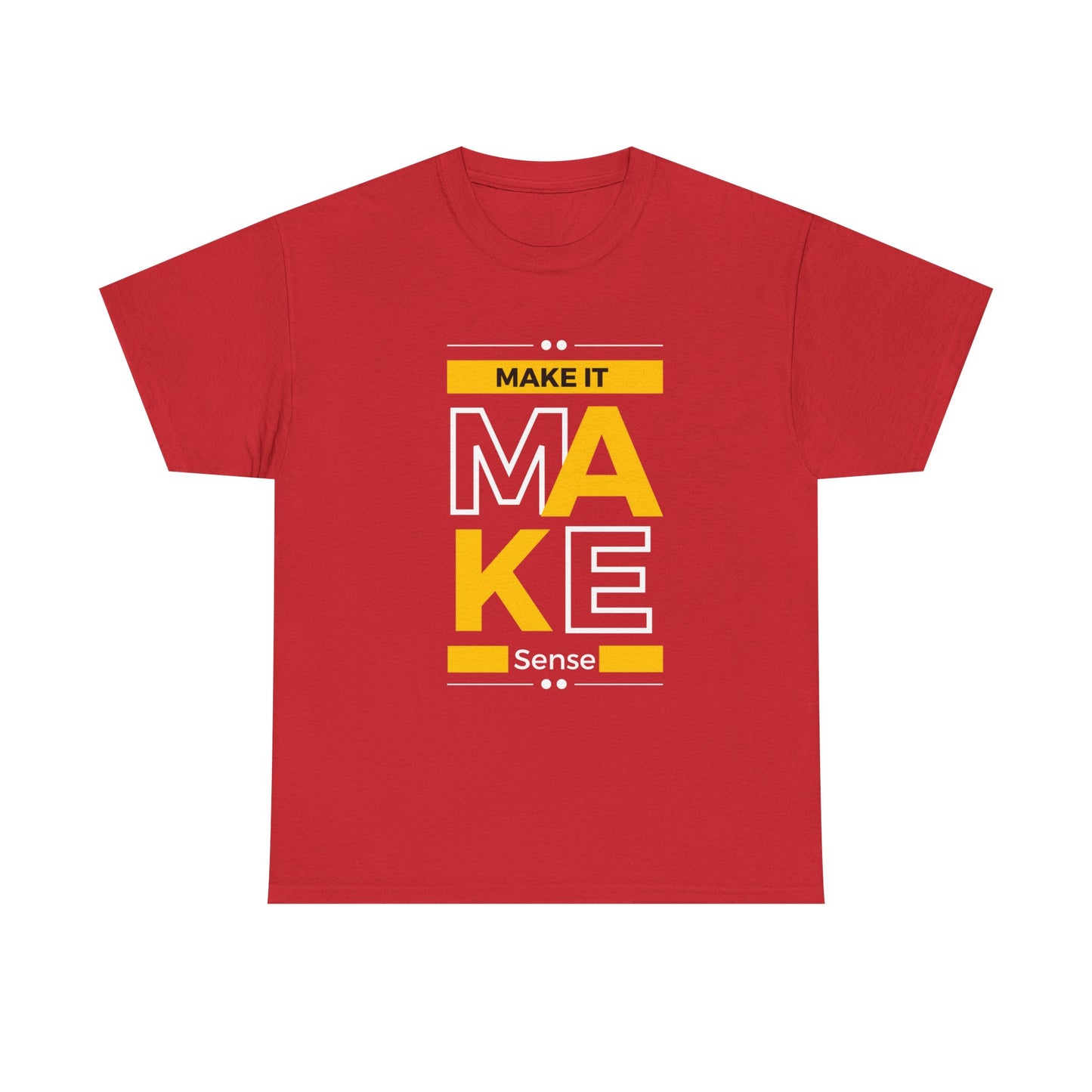 Make It Make Sense Heavy  Tee